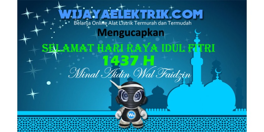 Selamat Hari Raya Idul Fitri 1437 H
